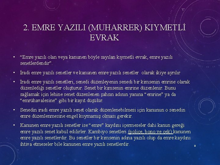 2. EMRE YAZILI (MUHARRER) KIYMETLİ EVRAK • “Emre yazılı olan veya kanunen böyle sayılan