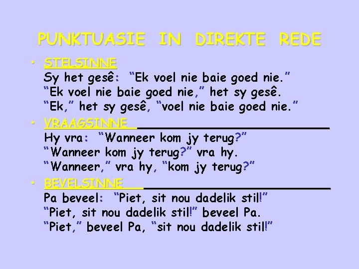 PUNKTUASIE IN DIREKTE REDE • STELSINNE Sy het gesê: “Ek voel nie baie goed