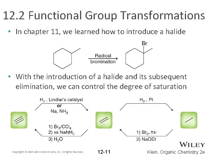 12. 2 Functional Group Transformations • In chapter 11, we learned how to introduce