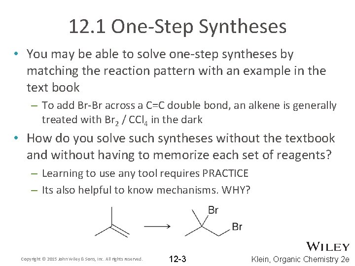 12. 1 One-Step Syntheses • You may be able to solve one-step syntheses by