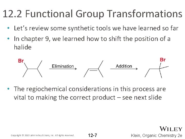 12. 2 Functional Group Transformations • Let’s review some synthetic tools we have learned