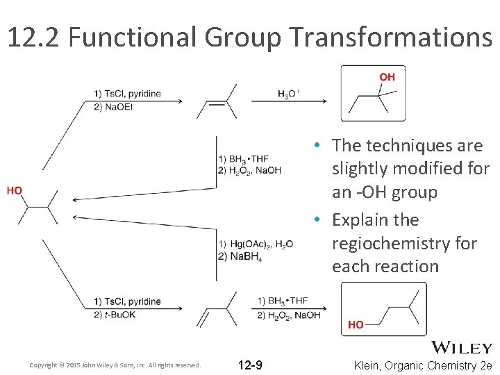 12. 2 Functional Group Transformations • The techniques are slightly modified for an -OH