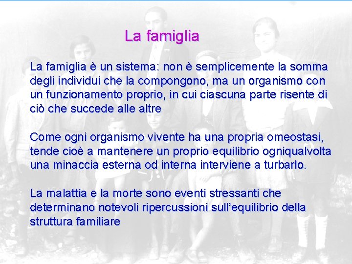 La famiglia è un sistema: non è semplicemente la somma degli individui che la