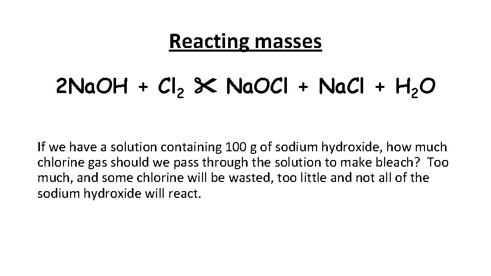 Reacting masses 2 Na. OH + Cl 2 Na. OCl + Na. Cl +