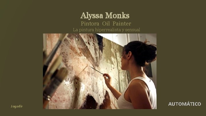 Alyssa Monks Pintora Oil Painter La pintura hiperrealista y sensual Jagadir AUTOMÁTICO 