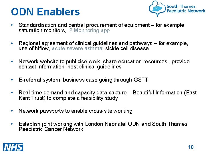 ODN Enablers • Standardisation and central procurement of equipment – for example saturation monitors,