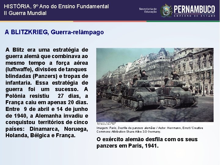 HISTÓRIA, 9º Ano do Ensino Fundamental II Guerra Mundial A BLITZKRIEG, Guerra-relâmpago A Blitz