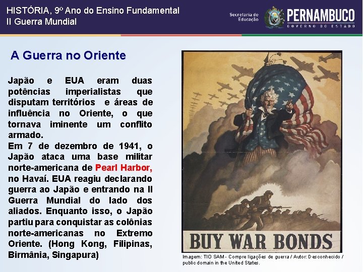 HISTÓRIA, 9º Ano do Ensino Fundamental II Guerra Mundial A Guerra no Oriente Japão