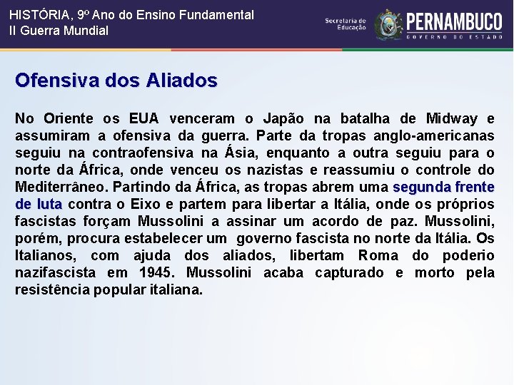 HISTÓRIA, 9º Ano do Ensino Fundamental II Guerra Mundial Ofensiva dos Aliados No Oriente