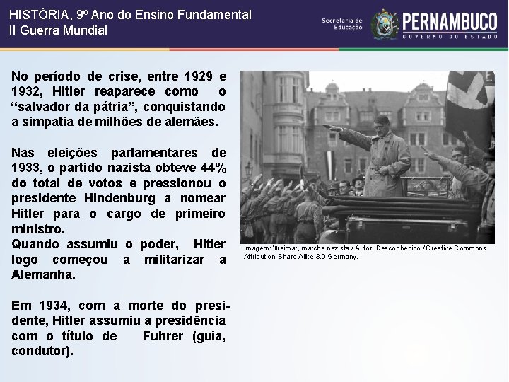 HISTÓRIA, 9º Ano do Ensino Fundamental II Guerra Mundial No período de crise, entre