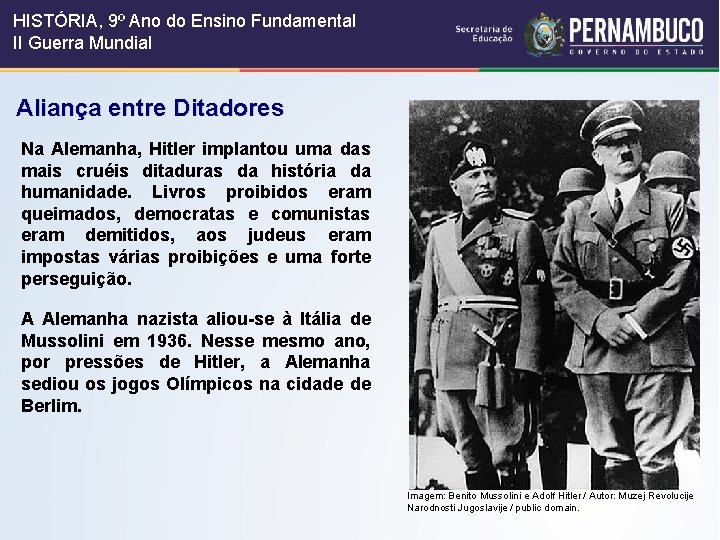 HISTÓRIA, 9º Ano do Ensino Fundamental II Guerra Mundial Aliança entre Ditadores Na Alemanha,