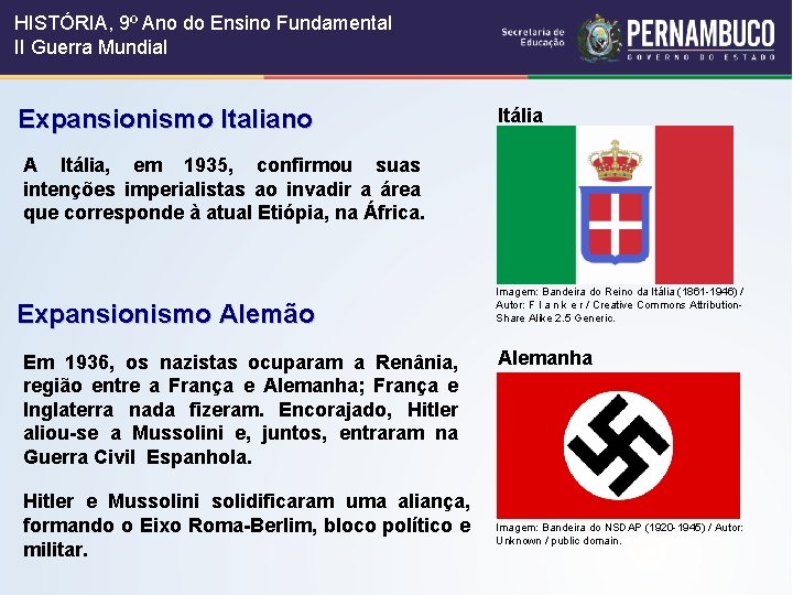 HISTÓRIA, 9º Ano do Ensino Fundamental II Guerra Mundial Expansionismo Italiano Itália A Itália,