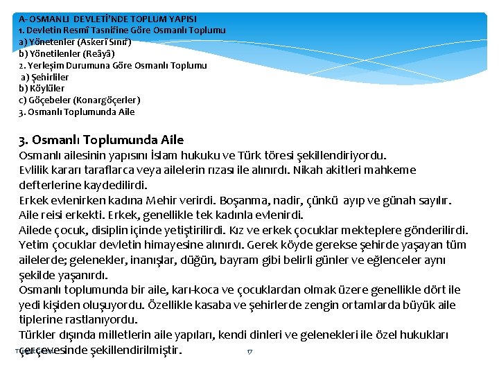 A- OSMANLI DEVLETİ’NDE TOPLUM YAPISI 1. Devletin Resmî Tasnifine Göre Osmanlı Toplumu a) Yönetenler