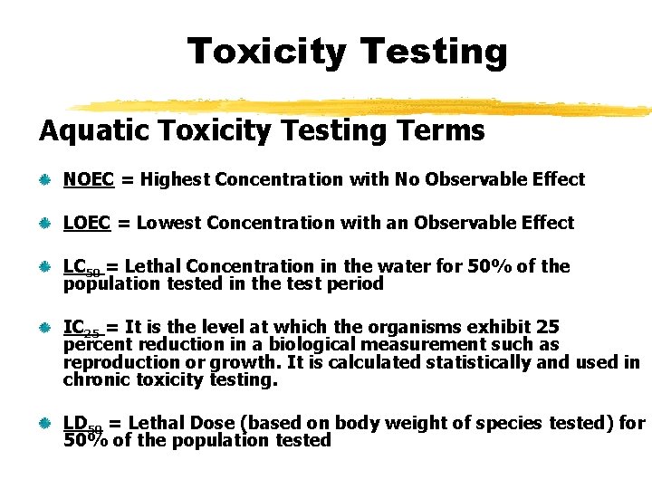 Toxicity Testing Aquatic Toxicity Testing Terms NOEC = Highest Concentration with No Observable Effect