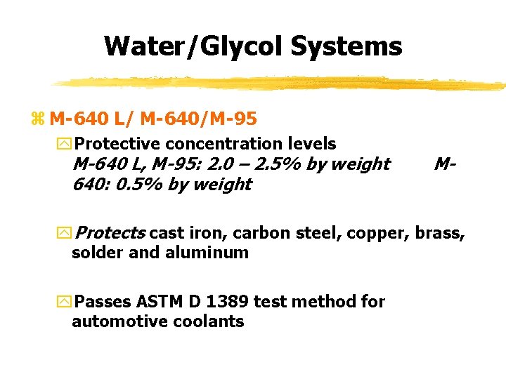 Water/Glycol Systems z M-640 L/ M-640/M-95 y. Protective concentration levels M-640 L, M-95: 2.