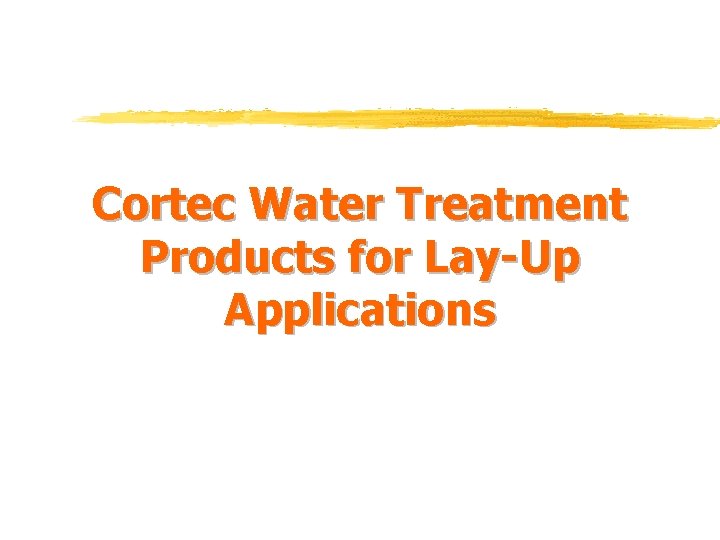 Cortec Water Treatment Products for Lay-Up Applications 