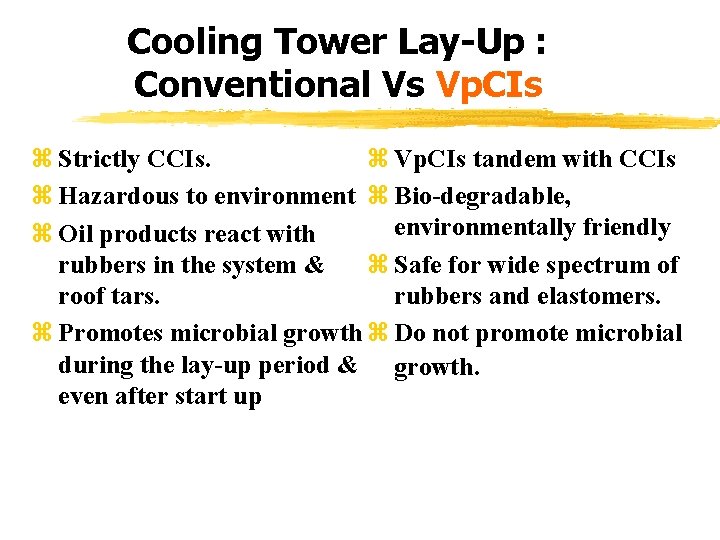 Cooling Tower Lay-Up : Conventional Vs Vp. CIs z Strictly CCIs. z Vp. CIs