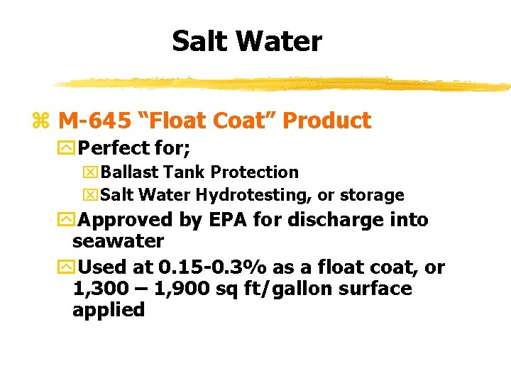 Salt Water z M-645 “Float Coat” Product y. Perfect for; x. Ballast Tank Protection