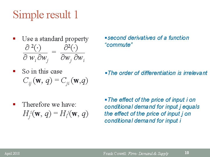 Simple result 1 § Use a standard property §second derivatives of a function “commute”