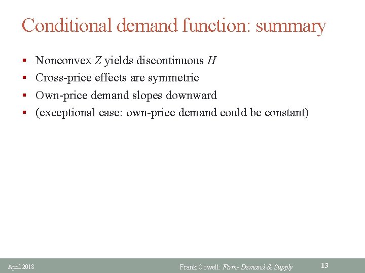 Conditional demand function: summary § Nonconvex Z yields discontinuous H § Cross-price effects are