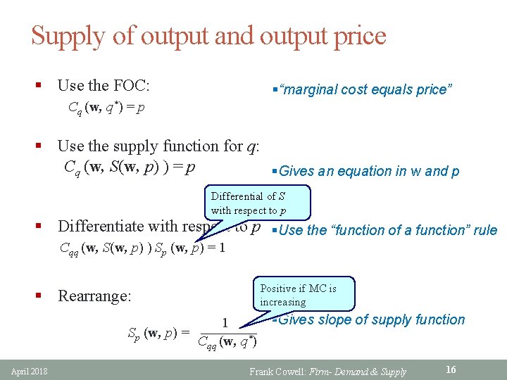 Supply of output and output price § Use the FOC: §“marginal cost equals price”
