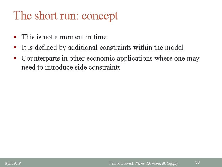 The short run: concept § This is not a moment in time § It