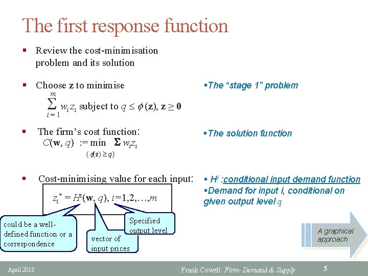 The first response function § Review the cost-minimisation problem and its solution § Choose