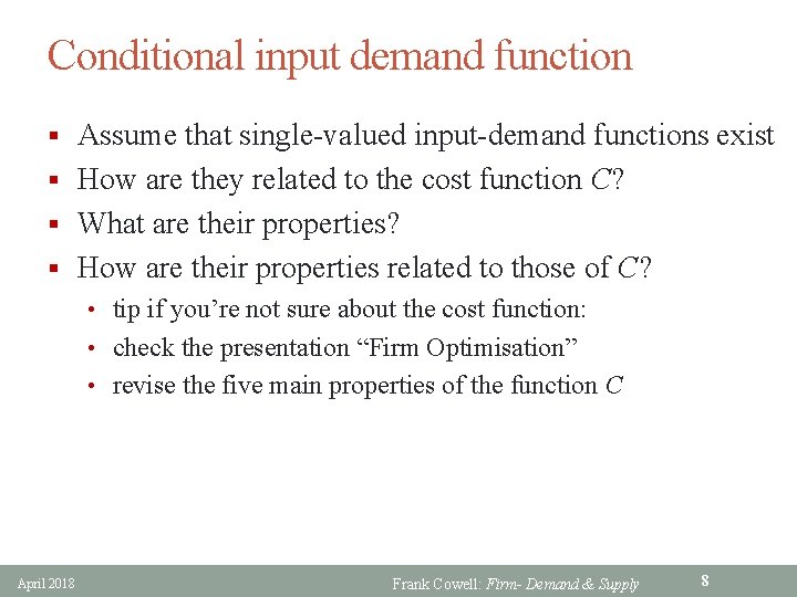 Conditional input demand function § Assume that single-valued input-demand functions exist § How are