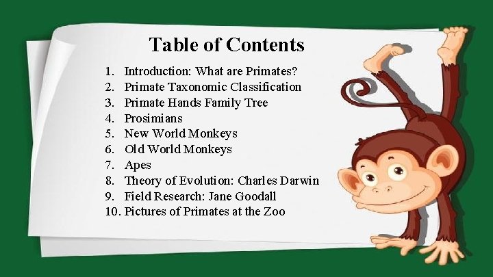 Table of Contents 1. Introduction: What are Primates? 2. Primate Taxonomic Classification 3. Primate