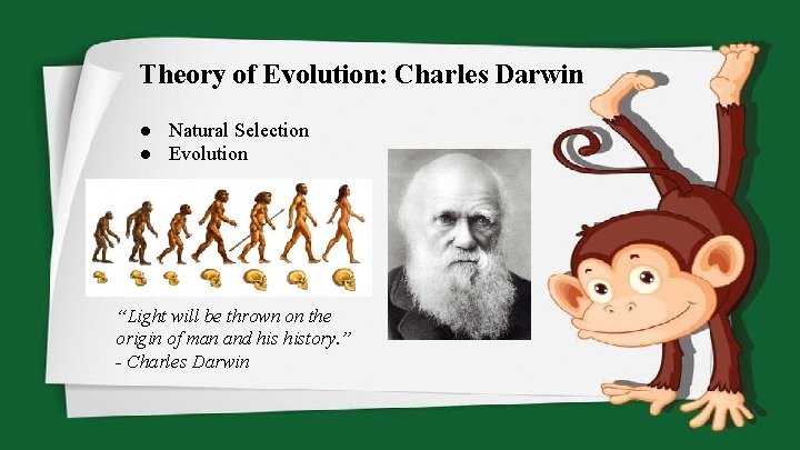 Theory of Evolution: Charles Darwin ● Natural Selection ● Evolution “Light will be thrown