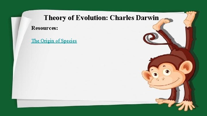 Theory of Evolution: Charles Darwin Resources: The Origin of Species 