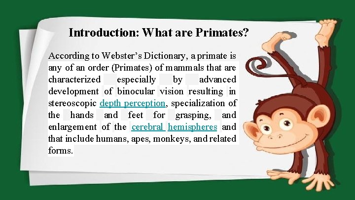 Introduction: What are Primates? According to Webster’s Dictionary, a primate is any of an