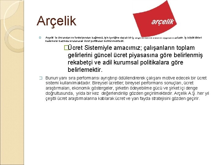 Arçelik � Arçelik’ te ünvandan ve fonksiyondan bağımsız, işin içeriğine dayalı bir iş değerlendirme