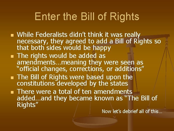 Enter the Bill of Rights n n While Federalists didn’t think it was really Enter the Bill of Rights n n While Federalists didn’t think it was really
