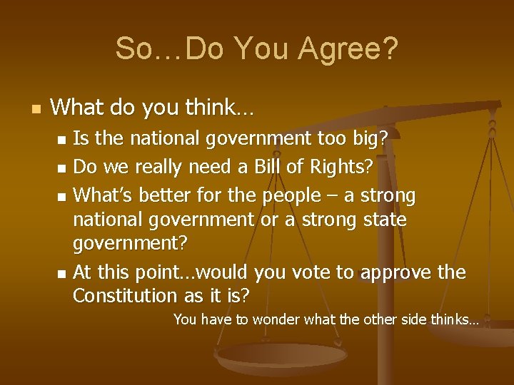 So…Do You Agree? n What do you think… Is the national government too big? So…Do You Agree? n What do you think… Is the national government too big?
