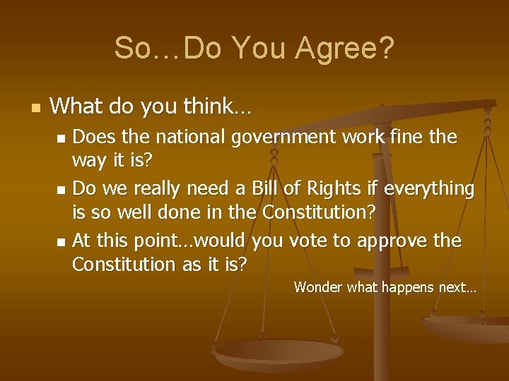 So…Do You Agree? n What do you think… Does the national government work fine So…Do You Agree? n What do you think… Does the national government work fine