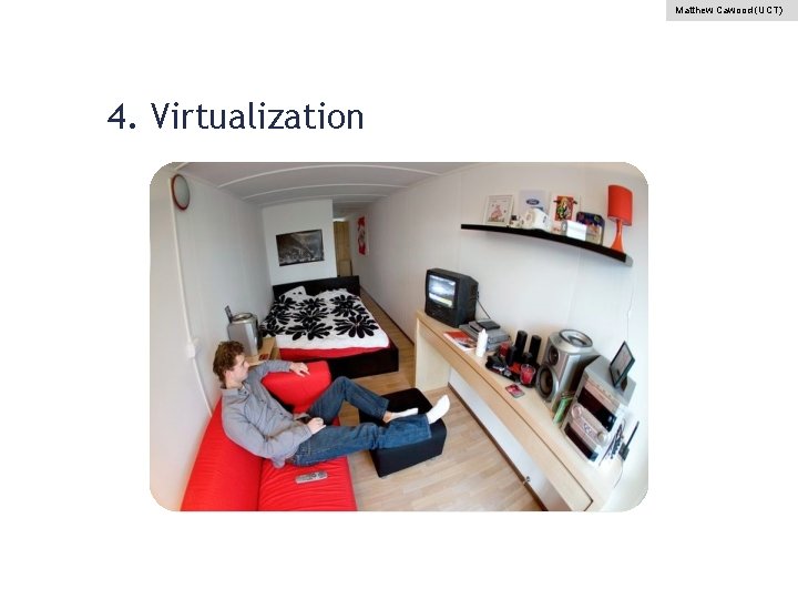 Matthew Cawood (UCT) 4. Virtualization 