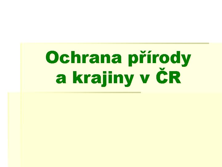 Ochrana přírody a krajiny v ČR 