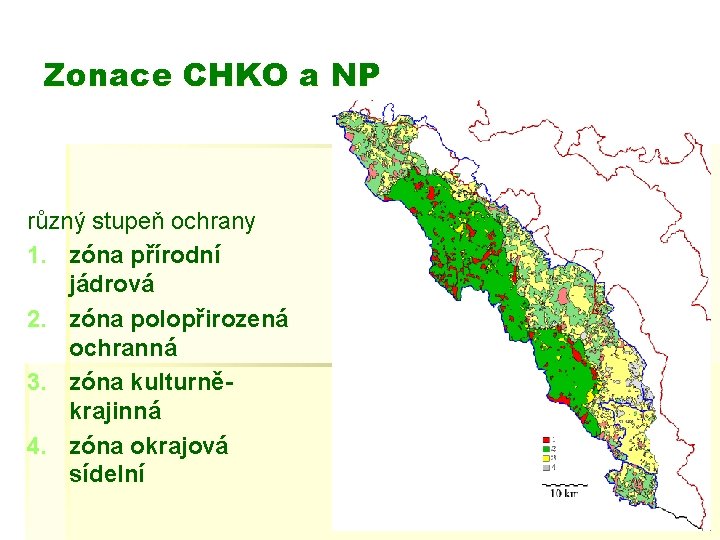 Zonace CHKO a NP různý stupeň ochrany 1. zóna přírodní jádrová 2. zóna polopřirozená