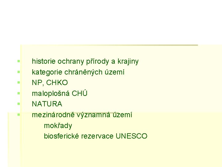 § historie ochrany přírody a krajiny § kategorie chráněných území § NP, CHKO §