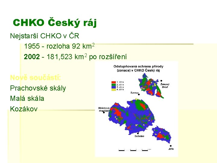 CHKO Český ráj Nejstarší CHKO v ČR 1955 - rozloha 92 km 2 2002