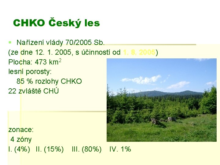 CHKO Český les § Nařízení vlády 70/2005 Sb. (ze dne 12. 1. 2005, s