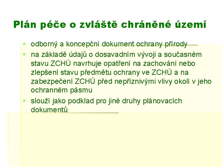 Plán péče o zvláště chráněné území § odborný a koncepční dokument ochrany přírody §