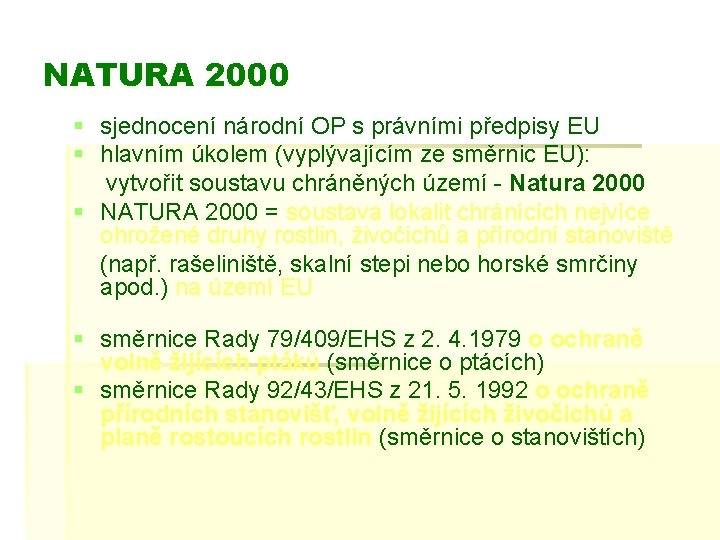 NATURA 2000 § sjednocení národní OP s právními předpisy EU § hlavním úkolem (vyplývajícím