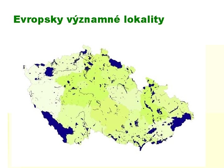 Evropsky významné lokality 1 075 lokalit podíl na rozloze: 10, 6 % 