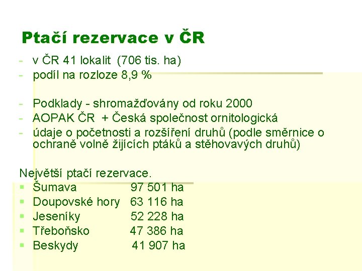 Ptačí rezervace v ČR - v ČR 41 lokalit (706 tis. ha) - podíl