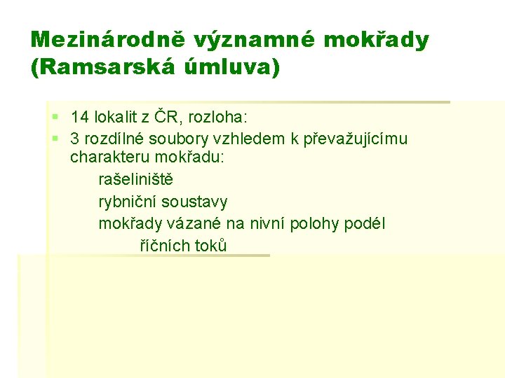 Mezinárodně významné mokřady (Ramsarská úmluva) § 14 lokalit z ČR, rozloha: § 3 rozdílné