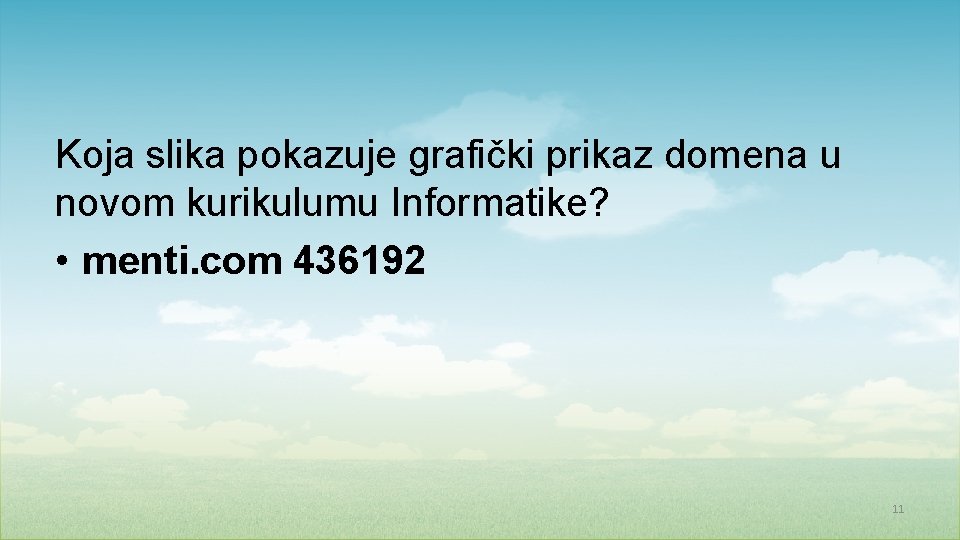 Koja slika pokazuje grafički prikaz domena u novom kurikulumu Informatike? • menti. com 436192