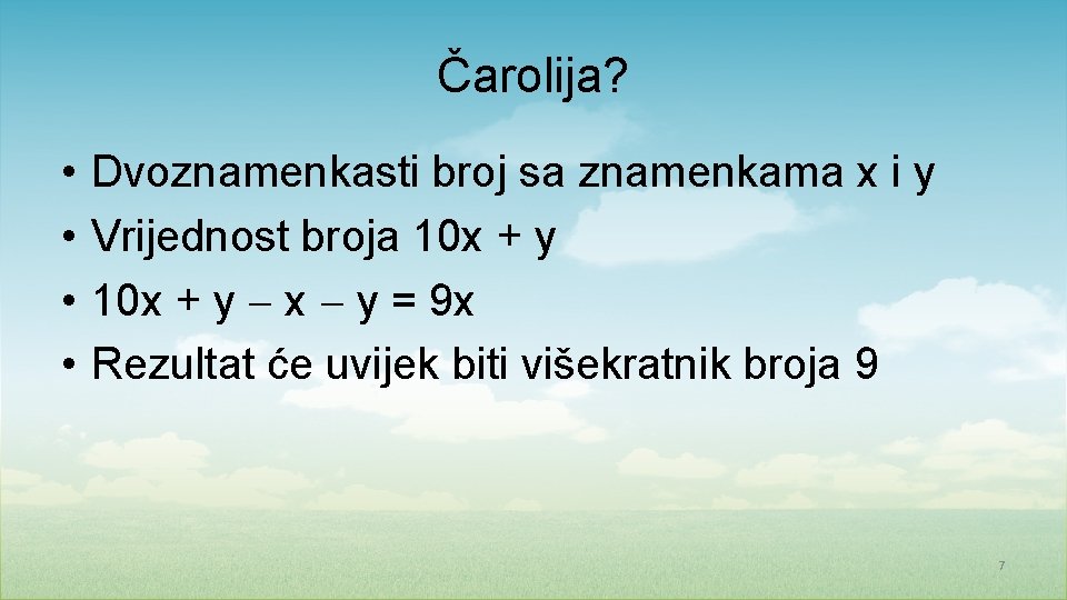 Čarolija? • • Dvoznamenkasti broj sa znamenkama x i y Vrijednost broja 10 x