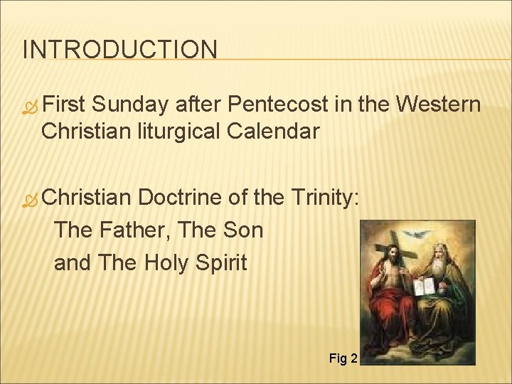 INTRODUCTION First Sunday after Pentecost in the Western Christian liturgical Calendar Christian Doctrine of